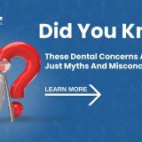 Dental Care Myths and Misconceptions